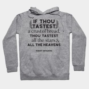 Bread quotes by Robert Browning Hoodie